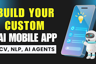 build custom ai mobile apps with CV, nlp, ai agents