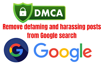remove infringing bad harassing images posts video from google under dmca