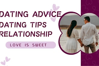 give relationship advice and dating tips