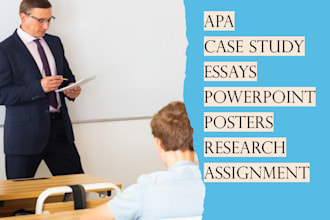 write apa essays, case study assignment, mla paper, report, powerpoint, poster