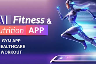 develop ai workout app, fitness app, gym app, healthcare app, nutrition app