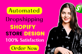 create automated shopify store design or dropshipping store or shopify website