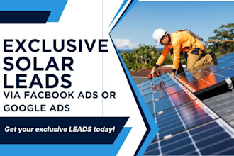 generate high quality solar leads roofing leads via facebook ads or google ads