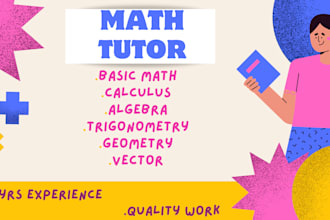 be your math tutor and help with calculus, algebra and trigonometry