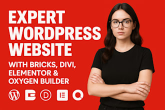 develop website using elementor, divi, oxygen or bricks builder on wordpress