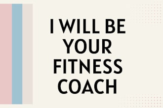 do anything for you as a fitness coach