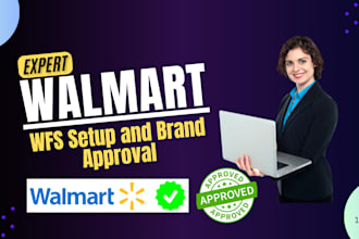 provide expert walmart wfs setup and brand approval services for your brand