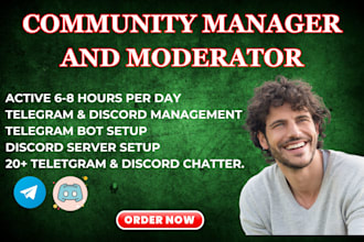 be your community manager or telegram and discord moderator