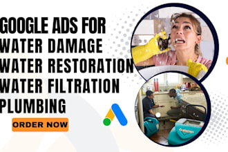 do google ads setup to generate water restoration, water damage, plumbling leads