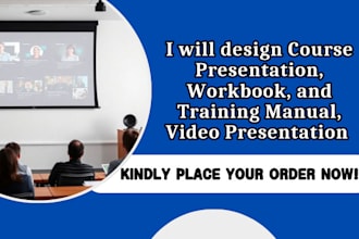 design course presentation, workbook, and training manual, video presentation