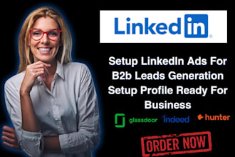 setup linkedin ads for b2b leads generation setup profile ready for business