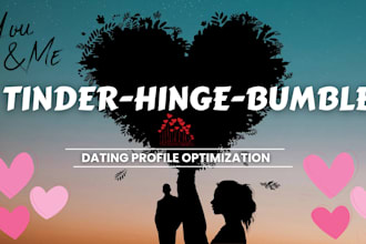 help in optimizing your dating profile, hinge, tinder, be your dating coach