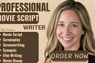 write your movie script, screenplay, film script, sceenwriting, movie recap