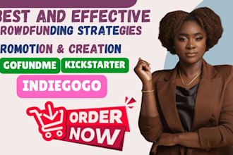 do campaign promotion for gofundme, indiegogo and kickstarter