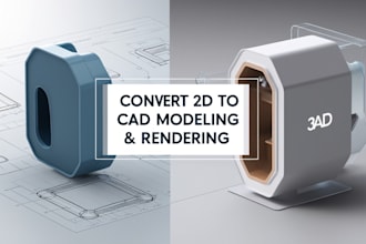 convert 2d drawing to 3d cad modeling, 3d cad design, rendering, product design