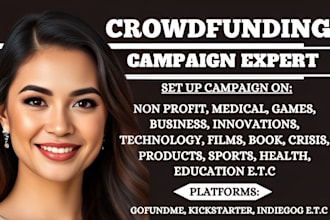 do crowdfunding campaign creation and promotion  kickstarter indiegogo gofundme