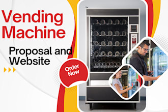 create and write vending machine  proposal to get to location in 24 hours