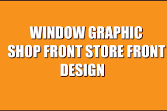 create modern shopfront or storefront window graphics ,vinyl window stickers