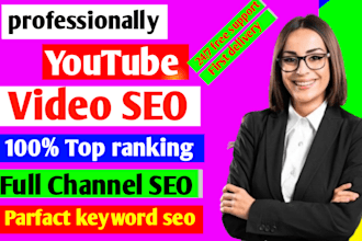 do youtube channel SEO and video optimize for top ranking