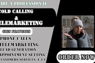 do high end telemarketing, cold calling, appointment setting for you