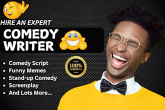 write comedy script, funny memes, scriptwriting, comedy writer, speech, rewrite