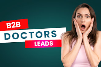 generate high quality doctor leads and b2b leads for you