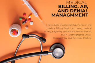 do medical billing ,ar, denials management and payment posting