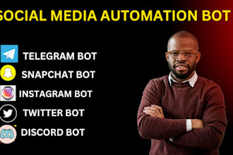 develop custom social media  bot for you