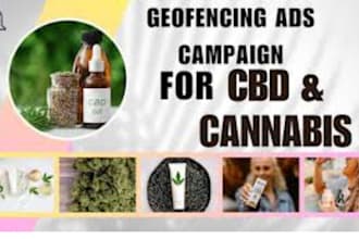 setup cbd, cannabis,vape,hemp oil geofencing ads for geofence location
