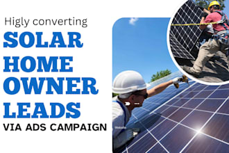 generate highly converting solar home owner leads for your business