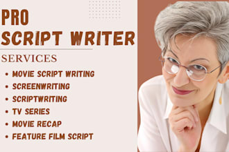 be your scriptwriter for movie script, tv series feature film script screenplay