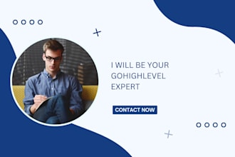 be your gohighlevel, click funnels, kajabi, leadpages expert