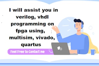 assist you in verilog, vhdl programming on fpga using, multisim, vivado, quartus