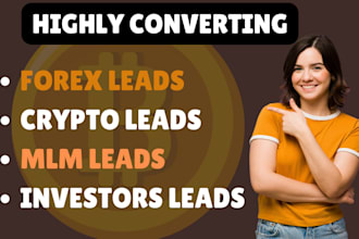 provide live forex leads, crypto leads, mlm leads, crypto investors leads