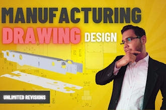 draw the manufacturing plans of your machine or structure
