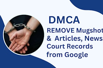 remove articles mugshots and court case records from google and websites
