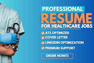write healthcare, medical resume, cover letter for medical and nursing job, cv