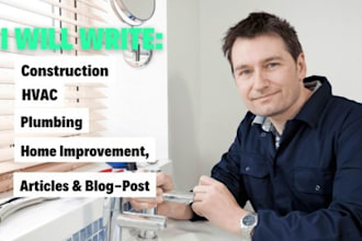 write construction, DIY, plumbing, hvac, home improvement article or blogpost