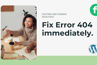 fix your hosting and domain issues, and error 404 and resolve within 24 hours
