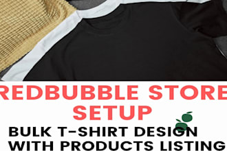do redbubble store setup, redbubble bulk t shirt design , etsy, redbubble store
