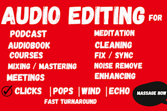 do audio editing, cleaning, syncing, mixing, repairing, and enhance your podcast