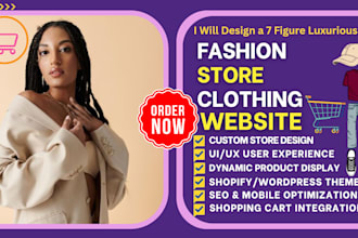 design and redesign a 7 figure luxurious fashion store trendy clothing website