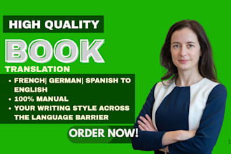 perfectly do book or ebook translation, french german spanish to english as pro