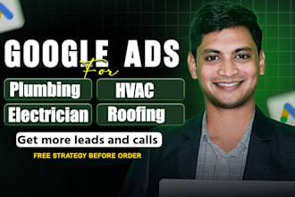 run google ads PPC for plumbing, hvac, electrician, and roofing