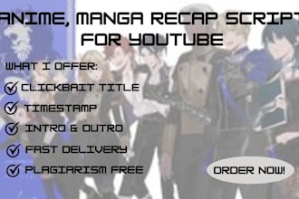 be your anime, manga recap scriptwriter for youtube