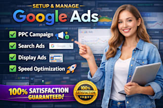 do setup manage google adwards , PPC  campaign, search ads, display ads,
