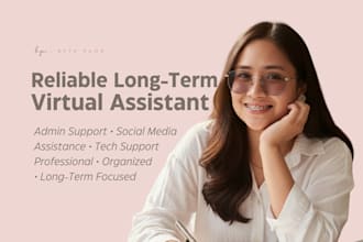 be your reliable long term virtual assistant for admin and social media support