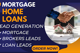 generate mortgage leads, hard money, dscr, first time home buyer, home loan lead