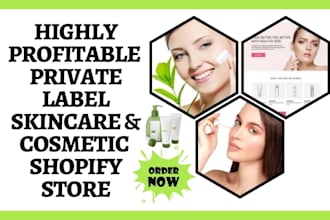 design a profitable private label skincare shopify store cosmetic shopify store