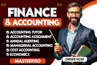 assist in finance, accounting tutor, economics, accounting assignments, projects